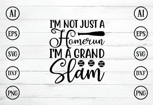 Download I'm Not Just a Homerun I'm a Grand Slam Design - Premium Resources